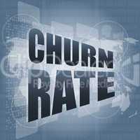 business concept: words churn rate on digital screen