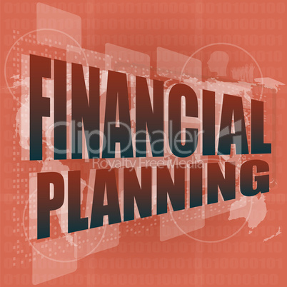 business concept: words financial planning on digital screen