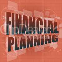 business concept: words financial planning on digital screen