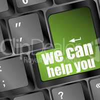 we can help you written on computer button
