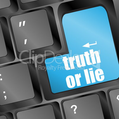 Wording truth or lie on computer keyboard