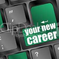 Wording your new career on computer keyboard