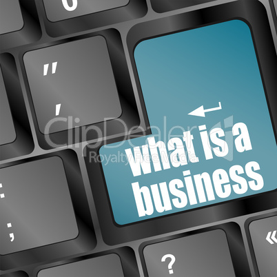 blue key with business word on laptop keyboard - what is a business
