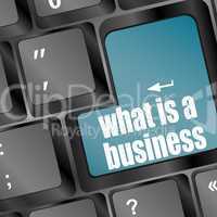 blue key with business word on laptop keyboard - what is a business