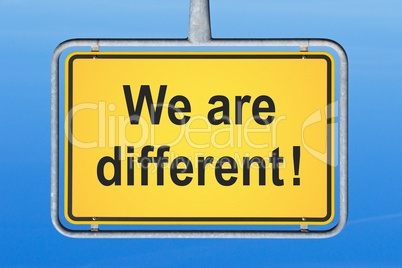 We are different !