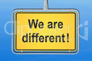 We are different !