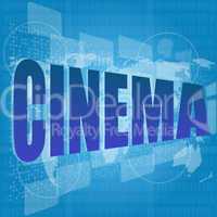 digital concept: cinema word on digital screen