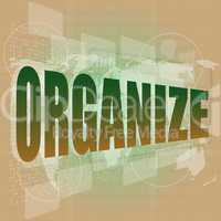 social concept: word organize on digital touch screen background