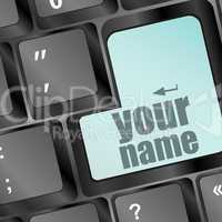 your name button on keyboard - social concept