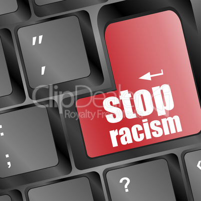 stop racism concept by keyboard keys