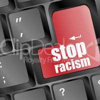 stop racism concept by keyboard keys