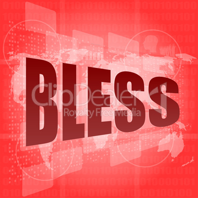 bless text on digital touch screen - business concept