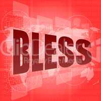 bless text on digital touch screen - business concept
