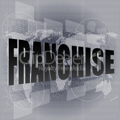 business concept: word franchise on digital touch screen