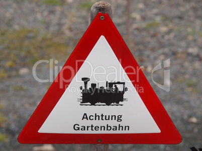 Schild Achtung Gartenbahn