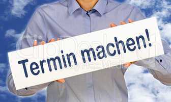 Termin machen !