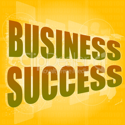 Business concept: words business success on digital screen, 3d