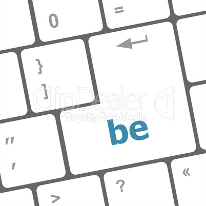 be - business concept, button or key