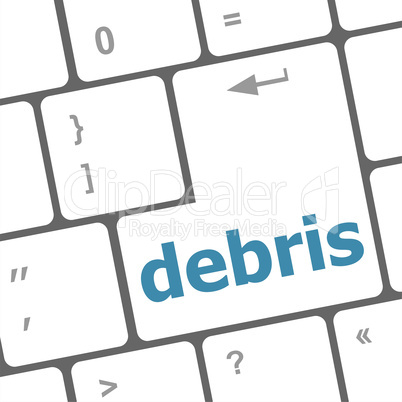 debris word on computer pc keyboard key
