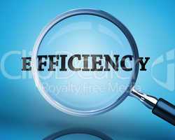 Magnifying glass showing efficiency word