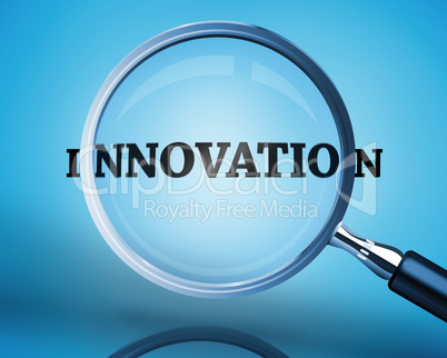 Magnifying glass showing innovation word