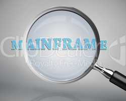 Magnifying glass showing mainframe word