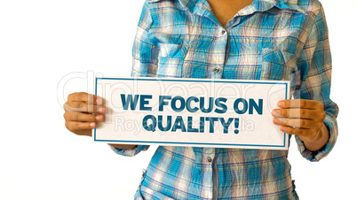 We focus on quality