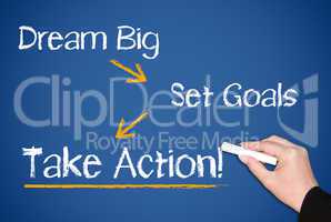 Dream Big - Set Goals - Take Action