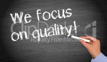 We focus on quality !