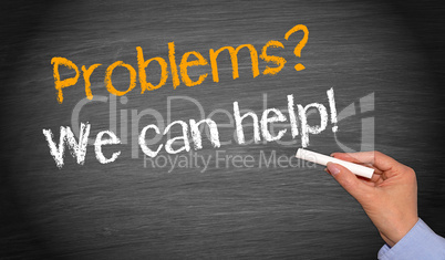 Problems? We can help !