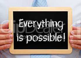 everything is possible !