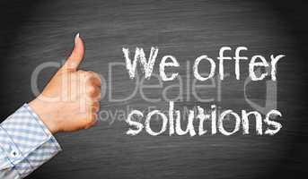 we offer solutions !