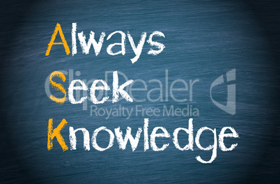 ask - always seek knowledge