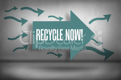 Recycle now! against arrows pointing