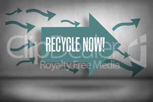 Recycle now! against arrows pointing