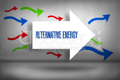 Alternative energy against arrows pointing