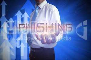 Businessman presenting the word phishing