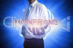 Businessman presenting the word mainframe