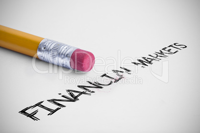 Financial markets against pencil with an eraser