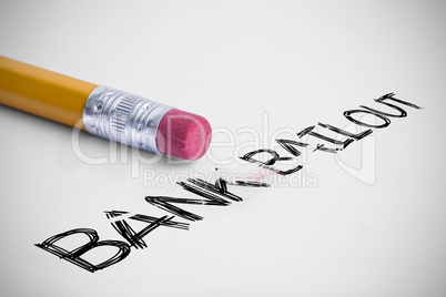 Bank bailout against pencil with an eraser