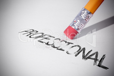 Pencil erasing the word Professional