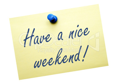 have a nice weekend !