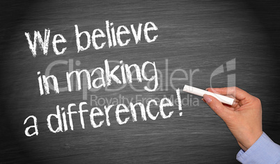 we believe in making a difference