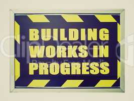 Retro look Building works in progress sign