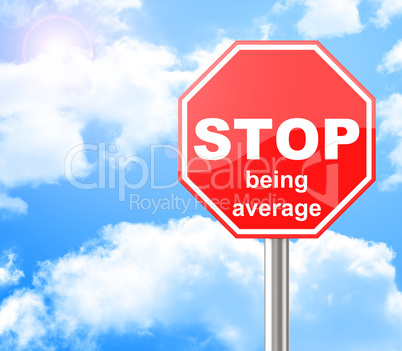 stop being average