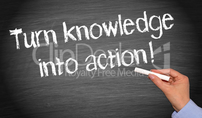 Turn knowledge into action !