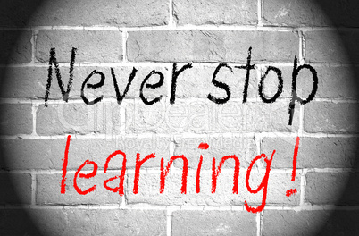 Never stop learning !