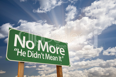 No More - He Didn't Mean It Green Road Sign