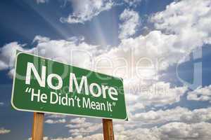 No More - He Didn't Mean It Green Road Sign