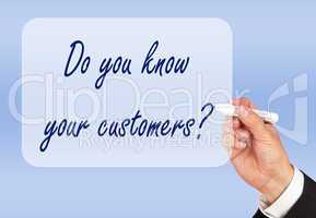 Do you know your customers ?